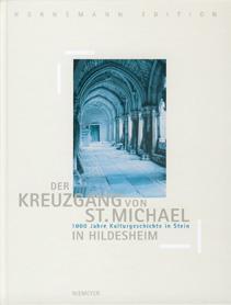 Der Kreuzgang von St. Michael in Hildesheim - 1000 Jahre Kulturgeschichte in Stein