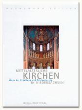 Mittelalterliche Kirchen in Niedersachsen - Wege der Erhaltung und Restaurierung
